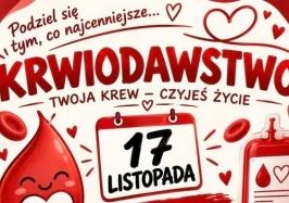 Podziel się tym, co najcenniejsze – Twoja krew to czyjeś życie!